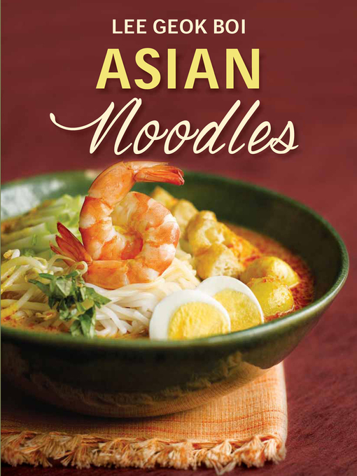 Title details for Asian Noodles by Lee Geok Boi - Available